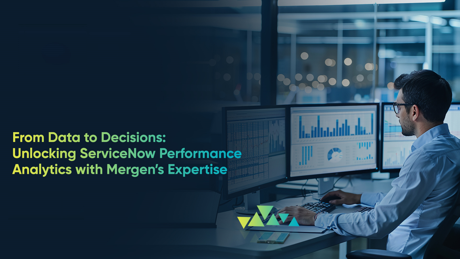 From Data to Decisions: Unlocking ServiceNow Performance Analytics with Mergen’s Expertise